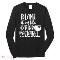 Blame It On The Drink Package Cruise Alcohol Wine Lover Long Sleeve Shirt thumb 0