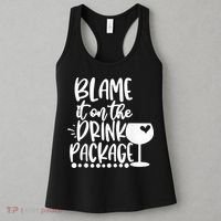 Blame It On The Drink Package Cruise Alcohol Wine Lover Women's Tank Top thumb 3