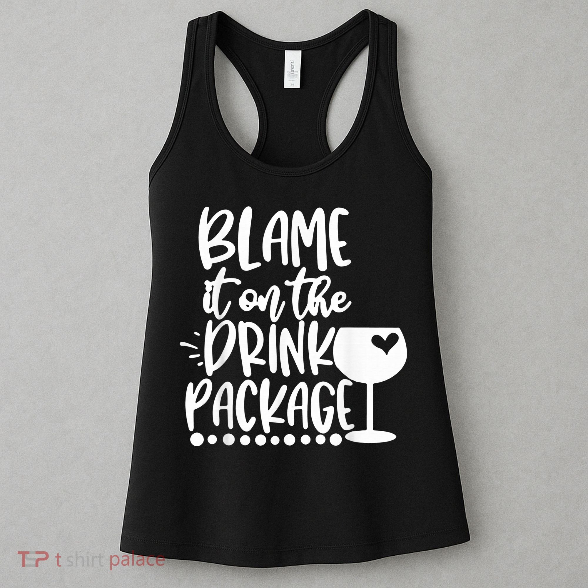 Blame It On The Drink Package Cruise Alcohol Wine Lover Women's Tank Top