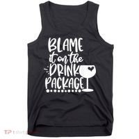 Blame It On The Drink Package Cruise Alcohol Wine Lover Tank Top thumb 0