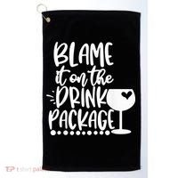 Blame It On The Drink Package Cruise Alcohol Wine Lover Golf Towel thumb 0