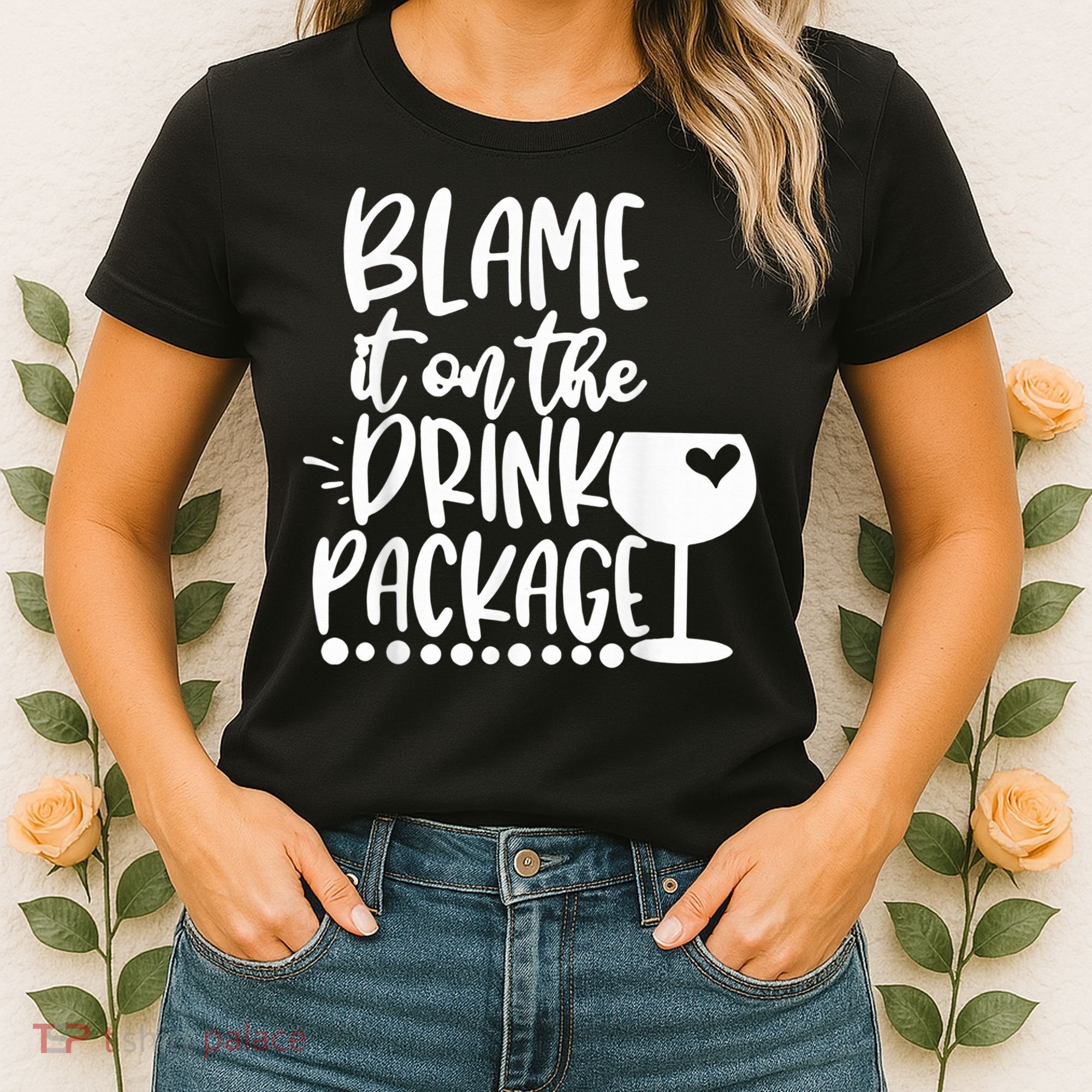 Blame It On The Drink Package Cruise Alcohol Wine Lover Women's T-Shirt