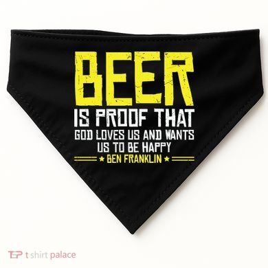Beer Is Proof That God Drinking Team Beer Gift USA-Made Doggie Bandana