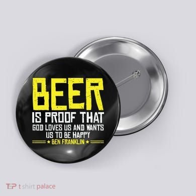 Beer Is Proof That God Drinking Team Beer Gift Button