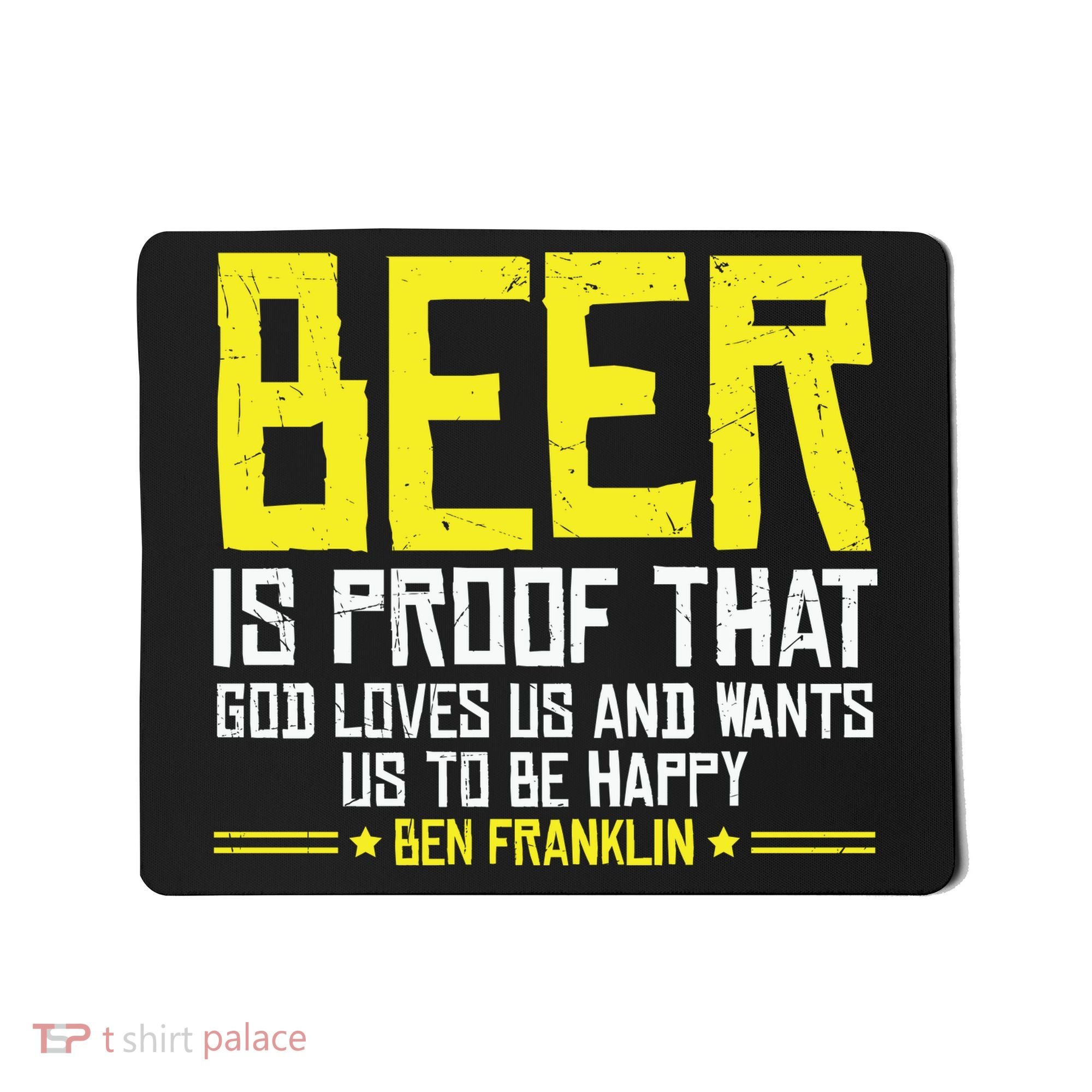 Beer Is Proof That God Drinking Team Beer Gift Mousepad