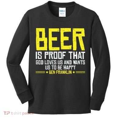 Beer Is Proof That God Drinking Team Beer Gift Kids Long Sleeve Shirt