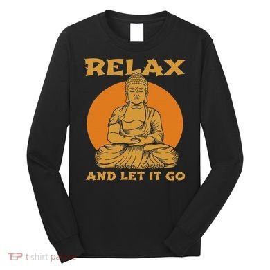Buddha Inner Peace Relax Let It Go Buddhist Wellness Gift Long Sleeve Shirt