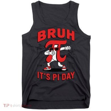 Bruh Its Pi Day Funny Math Humor Classroom Design Tank Top
