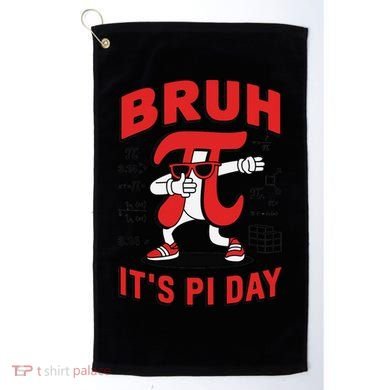 Bruh Its Pi Day Funny Math Humor Classroom Design Golf Towel