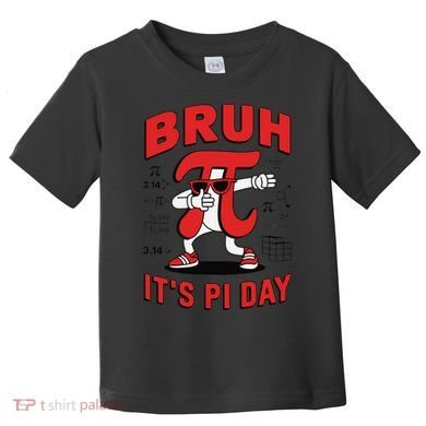 Bruh Its Pi Day Funny Math Humor Classroom Design Toddler T-Shirt