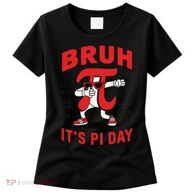 Bruh Its Pi Day Funny Math Humor Classroom Design Women's T-Shirt