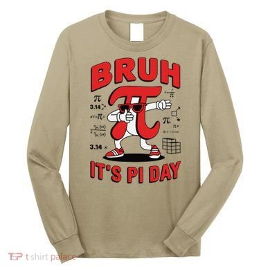Bruh Its Pi Day Funny Math Humor Classroom Design Long Sleeve Shirt