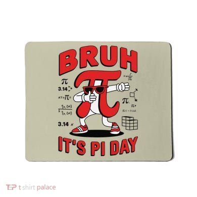 Bruh Its Pi Day Funny Math Humor Classroom Design Mousepad