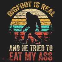 Bigfoot Is Real And He Tried To Eat My Ass Women's Sweatshirt thumb 2