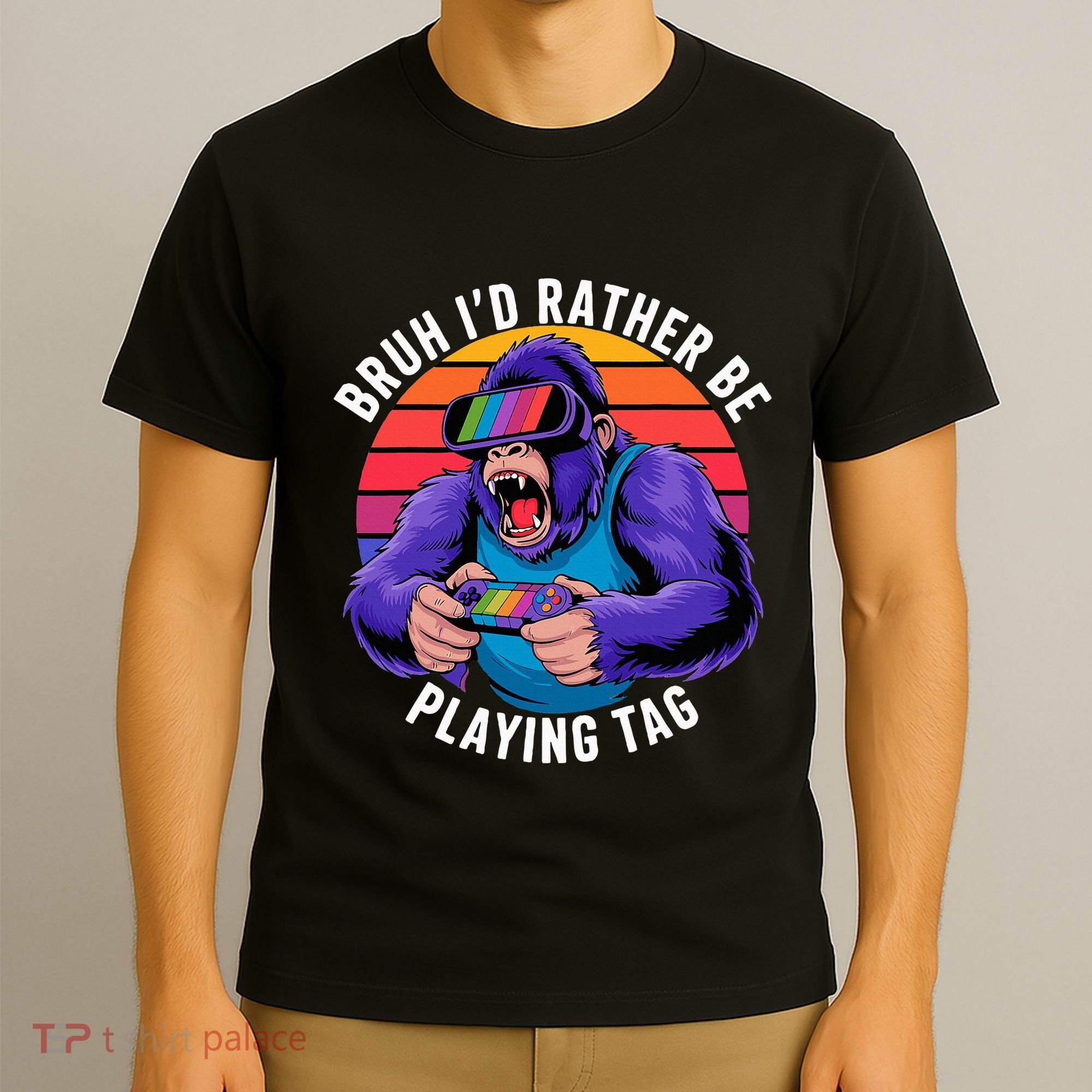 Bruh ID Rather Be Playing Tag Monkey Video Game Gorilla T-Shirt