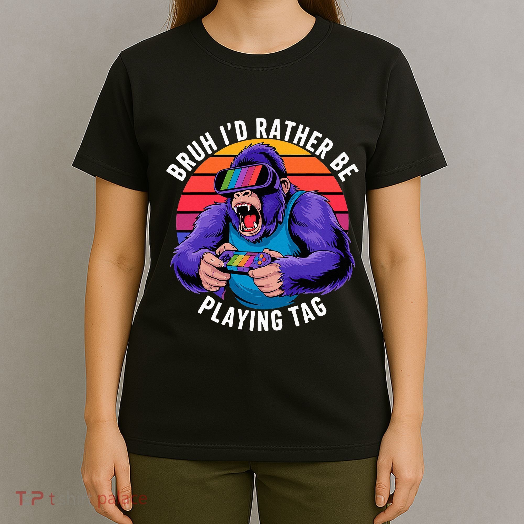 Bruh ID Rather Be Playing Tag Monkey Video Game Gorilla T-Shirt