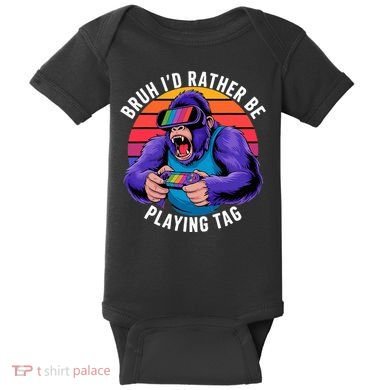 Bruh ID Rather Be Playing Tag Monkey Video Game Gorilla Baby Bodysuit