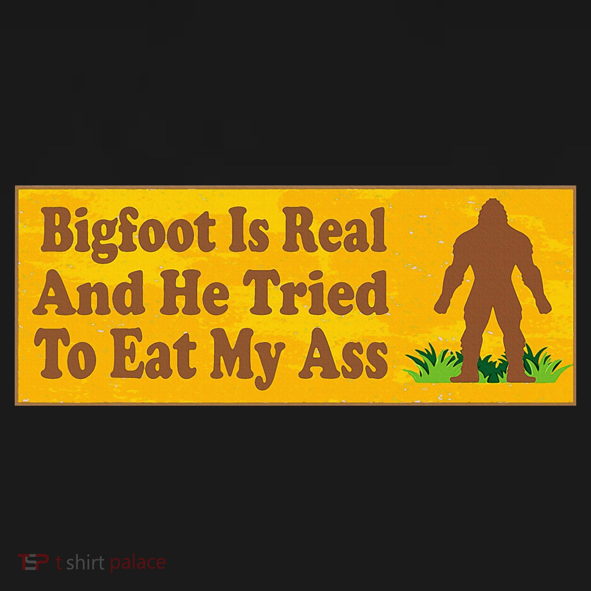 Bigfoot Is Real And He Tried To Eat My Ass Funny Apron