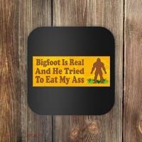 Bigfoot Is Real And He Tried To Eat My Ass Funny Coaster thumb 0