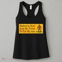 Bigfoot Is Real And He Tried To Eat My Ass Funny Women's Tank Top thumb 3