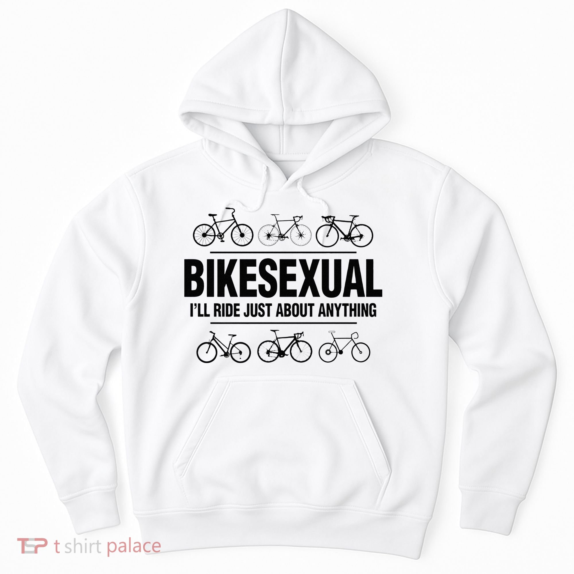 BikeSexual Ill Ride Anything Funny Biker Bicycling Gift Hoodie