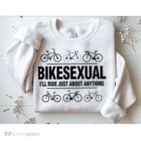 BikeSexual Ill Ride Anything Funny Biker Bicycling Gift Sweatshirt thumb 2