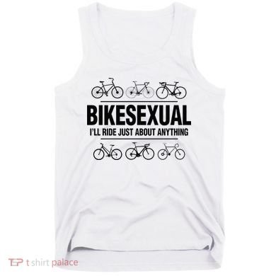 BikeSexual Ill Ride Anything Funny Biker Bicycling Gift Tank Top