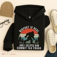Bigfoot Is Real And I Helped Him Commit Tax Fraud Hoodie thumb 4