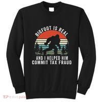 Bigfoot Is Real And I Helped Him Commit Tax Fraud Sweatshirt thumb 0