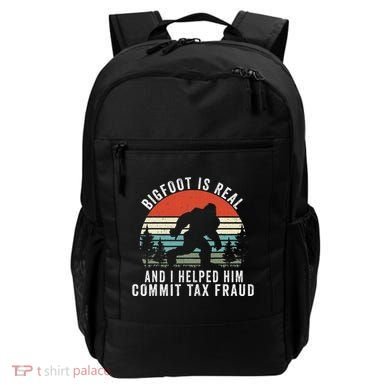 Bigfoot Is Real And I Helped Him Commit Tax Fraud Backpack