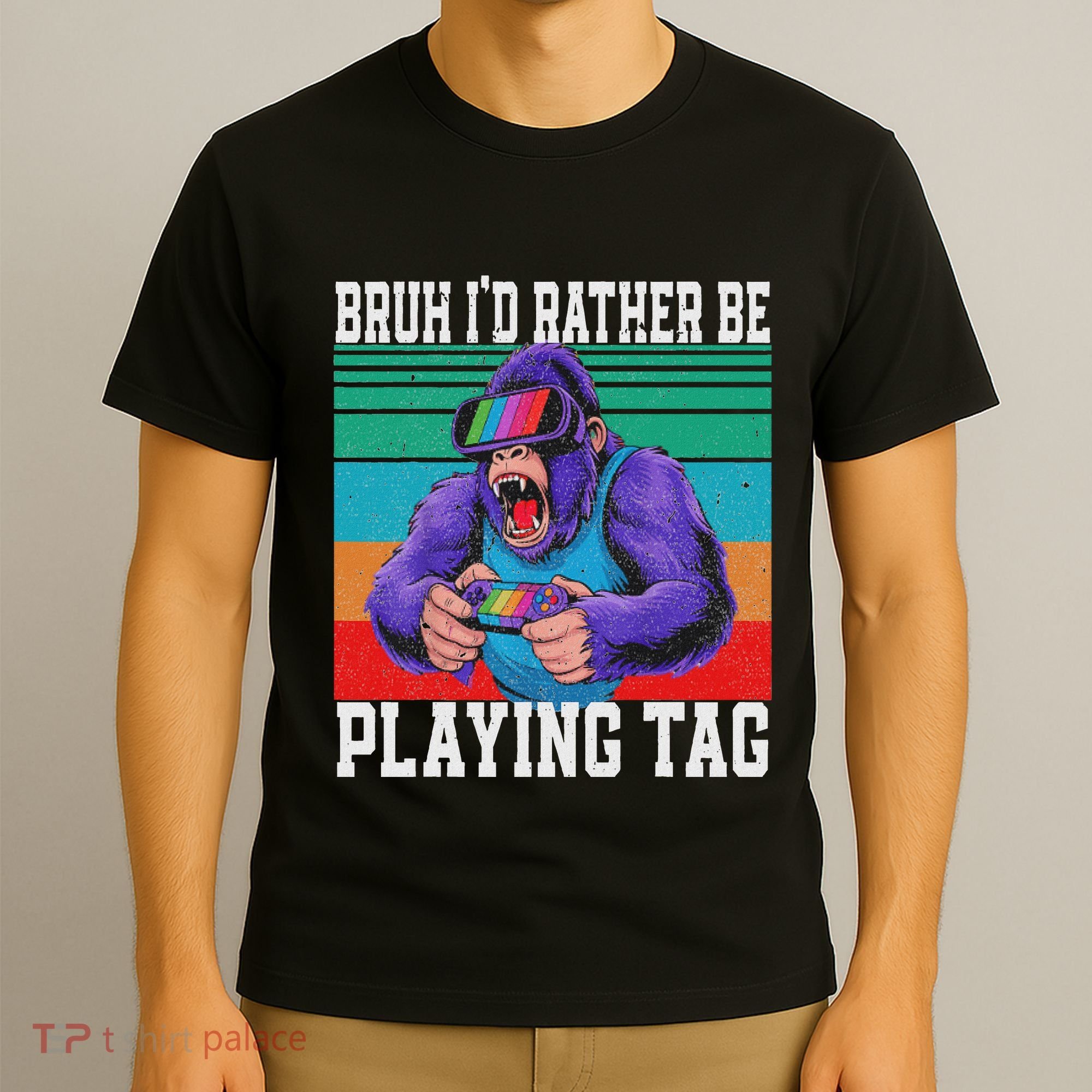 Bruh ID Rather Be Playing Tag Bigfoot Video Game Gorilla T-Shirt