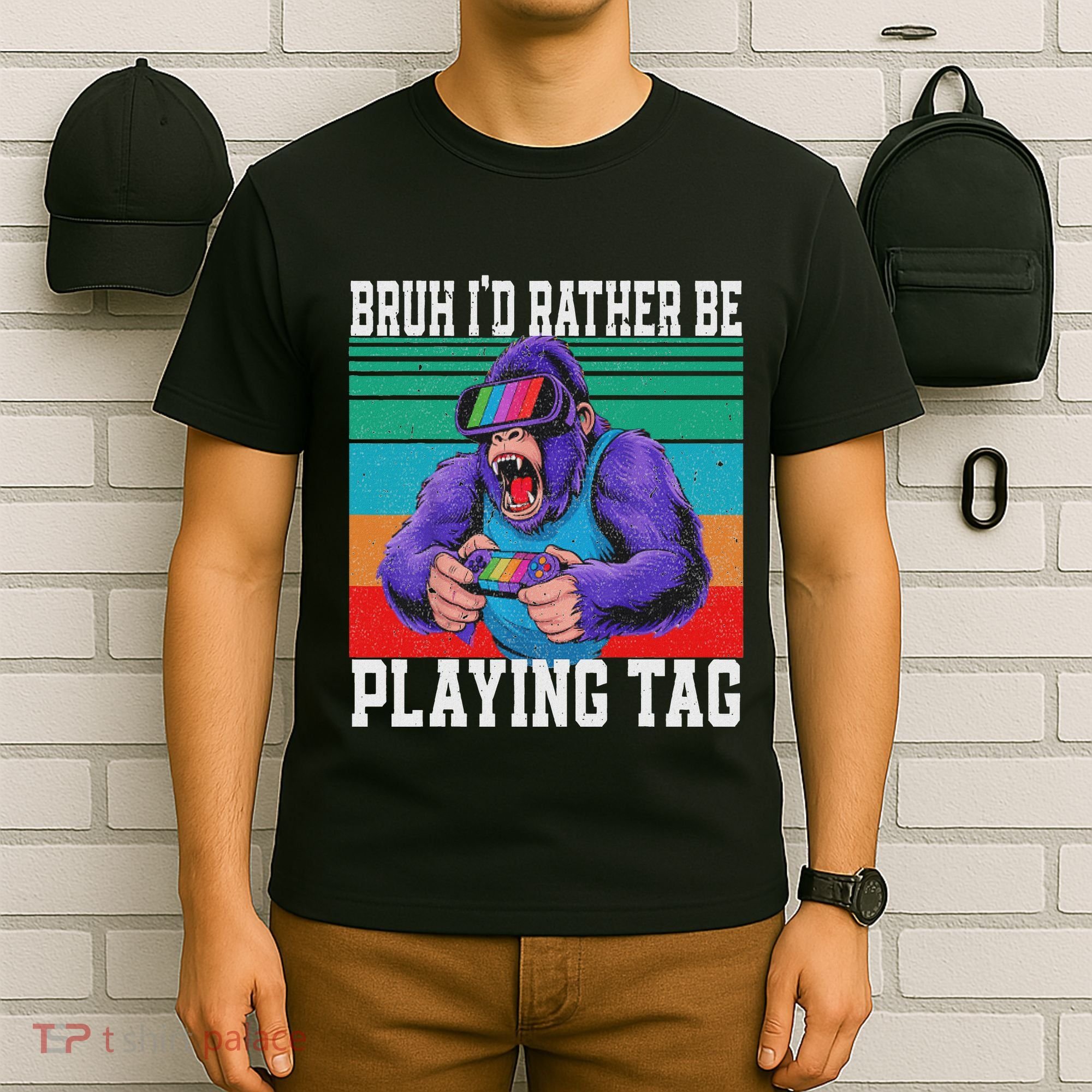 Bruh ID Rather Be Playing Tag Bigfoot Video Game Gorilla T-Shirt