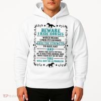 Beware I Ride Horses You Will Not Be A Problem Horse Lover Hoodie thumb 2