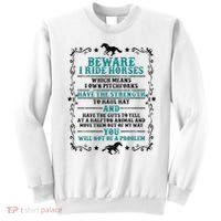 Beware I Ride Horses You Will Not Be A Problem Horse Lover Sweatshirt thumb 0
