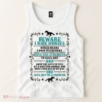 Beware I Ride Horses You Will Not Be A Problem Horse Lover Tank Top thumb 2