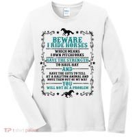 Beware I Ride Horses You Will Not Be A Problem Horse Lover Women's Long Sleeve Shirt thumb 0