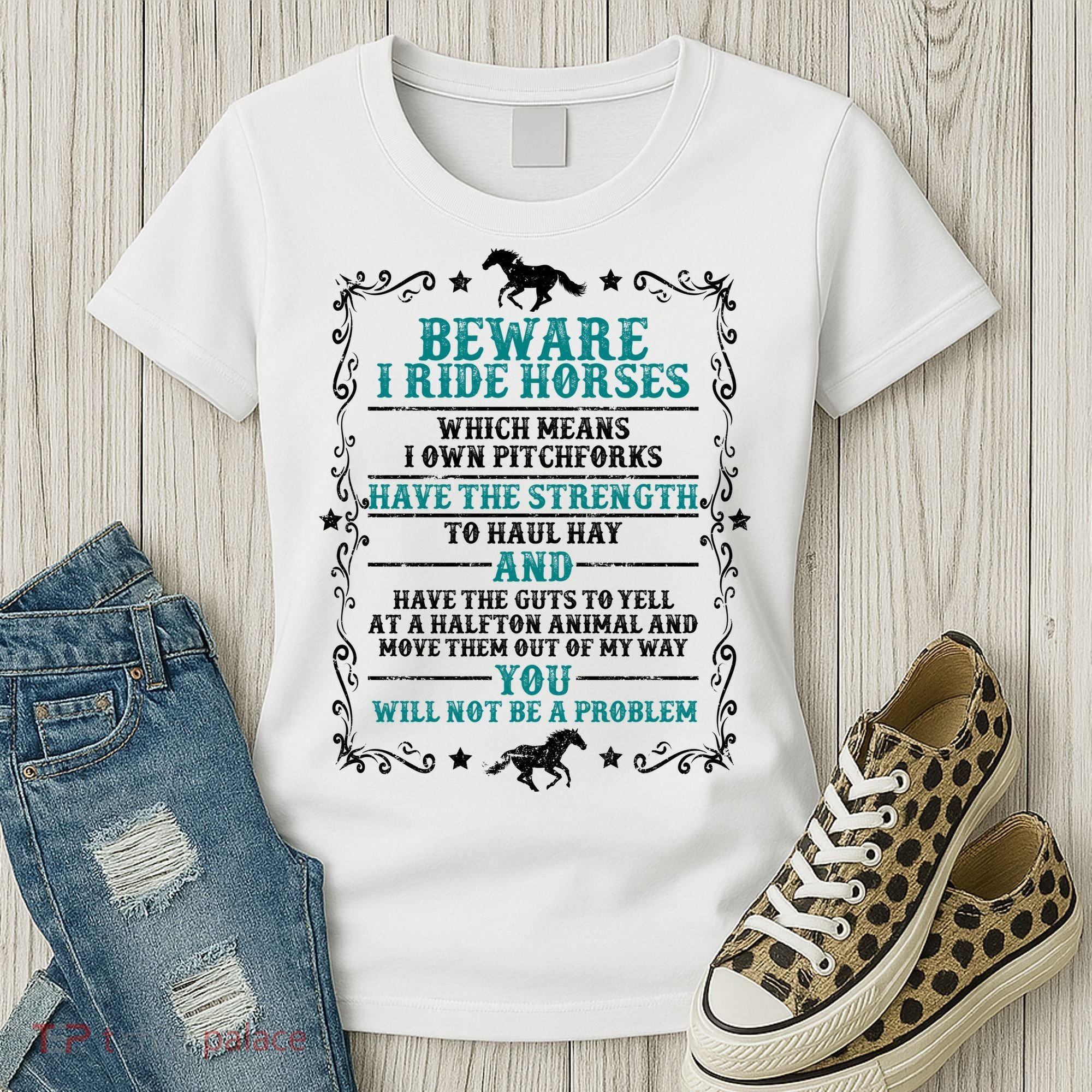 Beware I Ride Horses You Will Not Be A Problem Horse Lover Women's T-Shirt