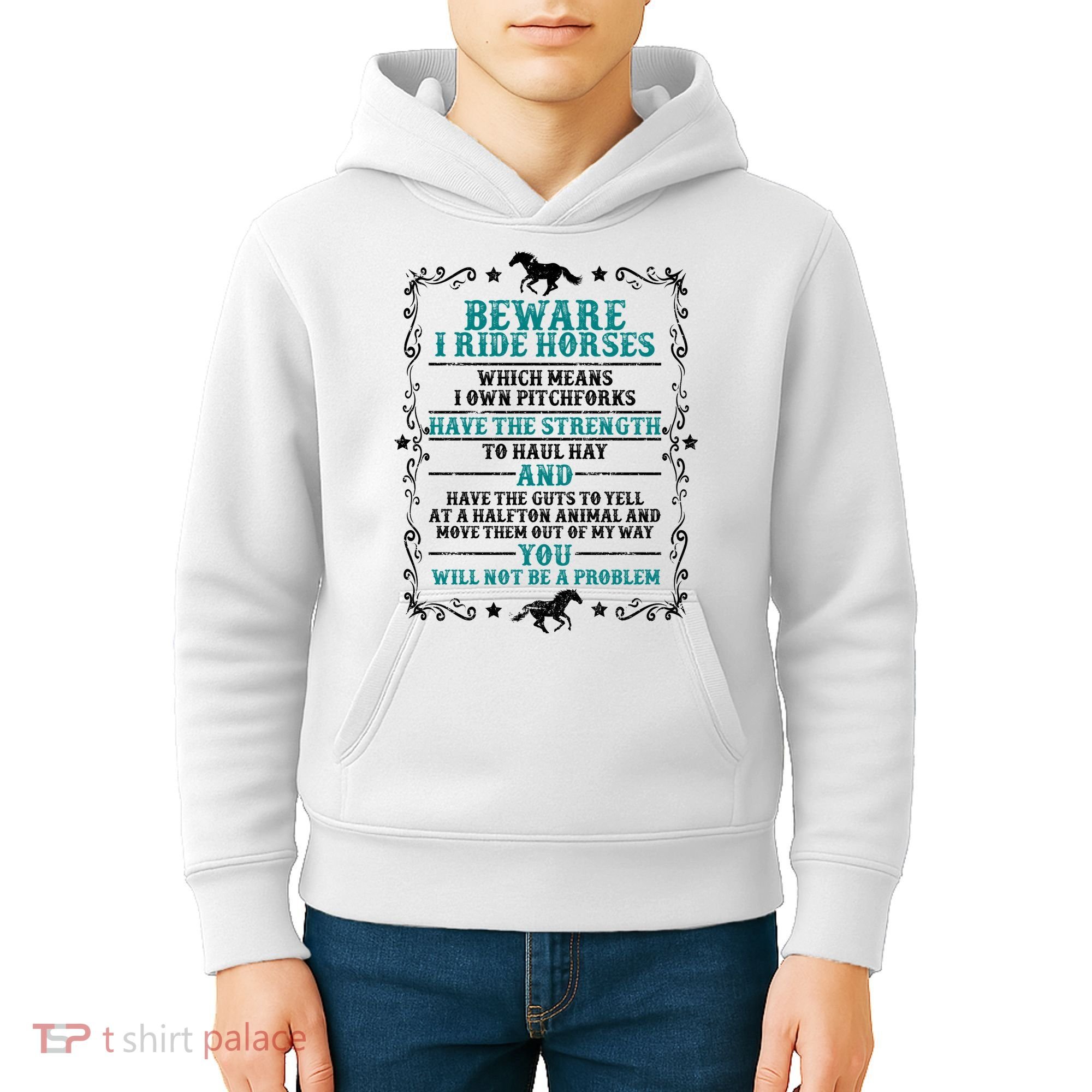 Beware I Ride Horses You Will Not Be A Problem Horse Lover Kids Hoodie
