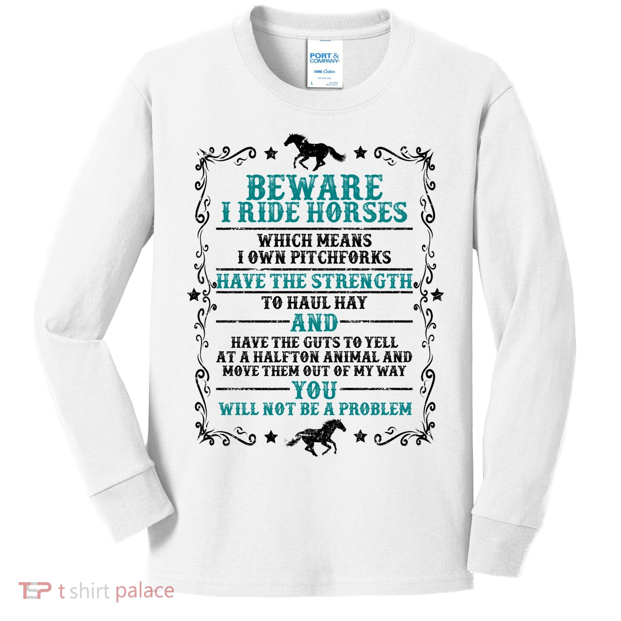 Beware I Ride Horses You Will Not Be A Problem Horse Lover Kids Long Sleeve Shirt