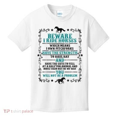 Beware I Ride Horses You Will Not Be A Problem Horse Lover Kids T-Shirt