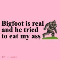 Bigfoot Is Real And He Tried To Eat My Ass Meme Coaster thumb 2