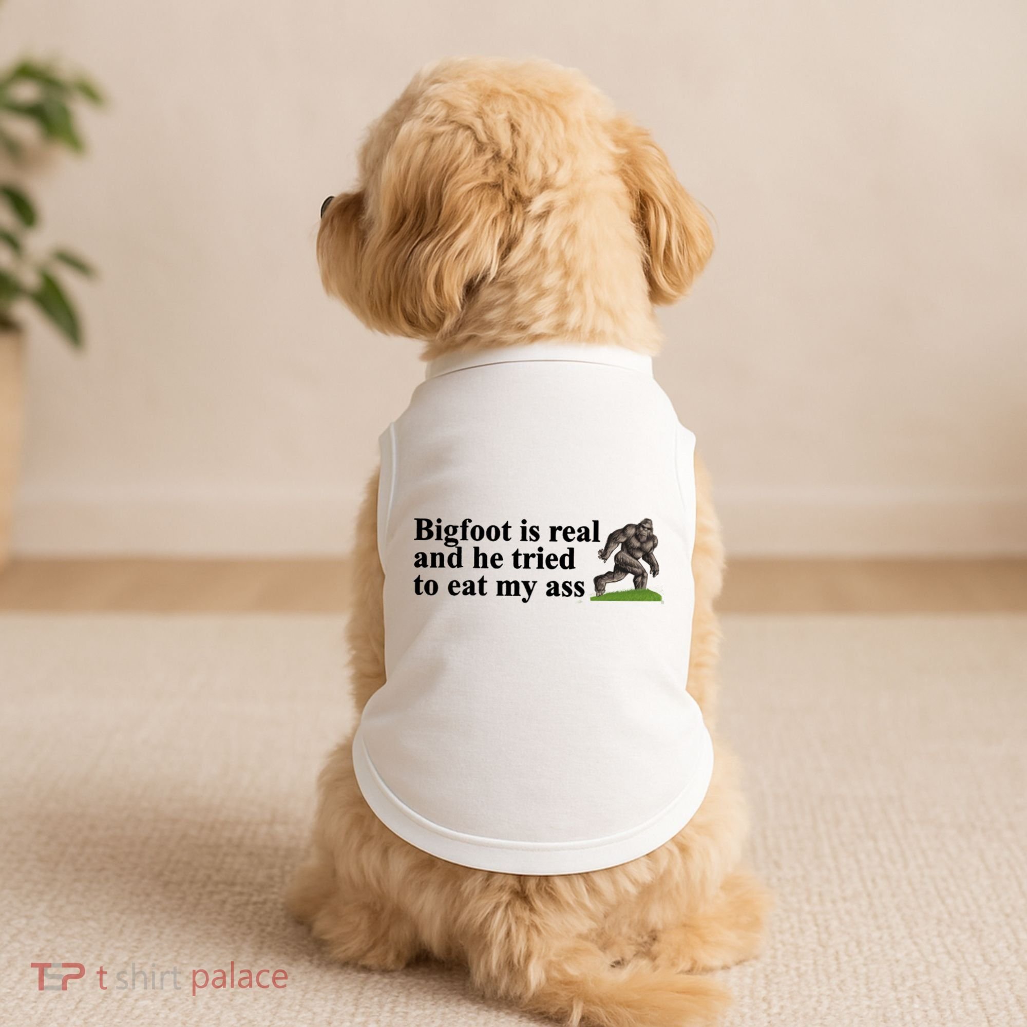 Bigfoot Is Real And He Tried To Eat My Ass Meme Doggie Tank