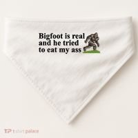 Bigfoot Is Real And He Tried To Eat My Ass Meme USA-Made Doggie Bandana thumb 0