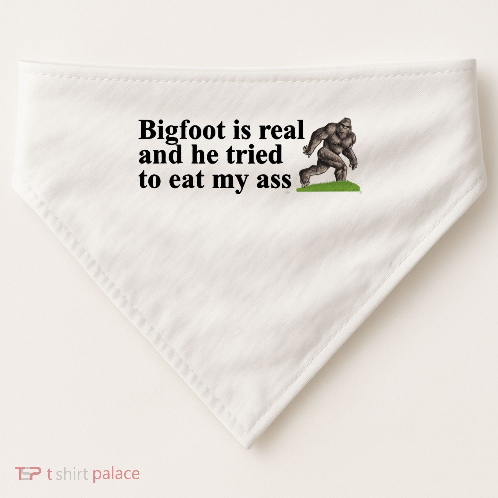 Bigfoot Is Real And He Tried To Eat My Ass Meme USA-Made Doggie Bandana