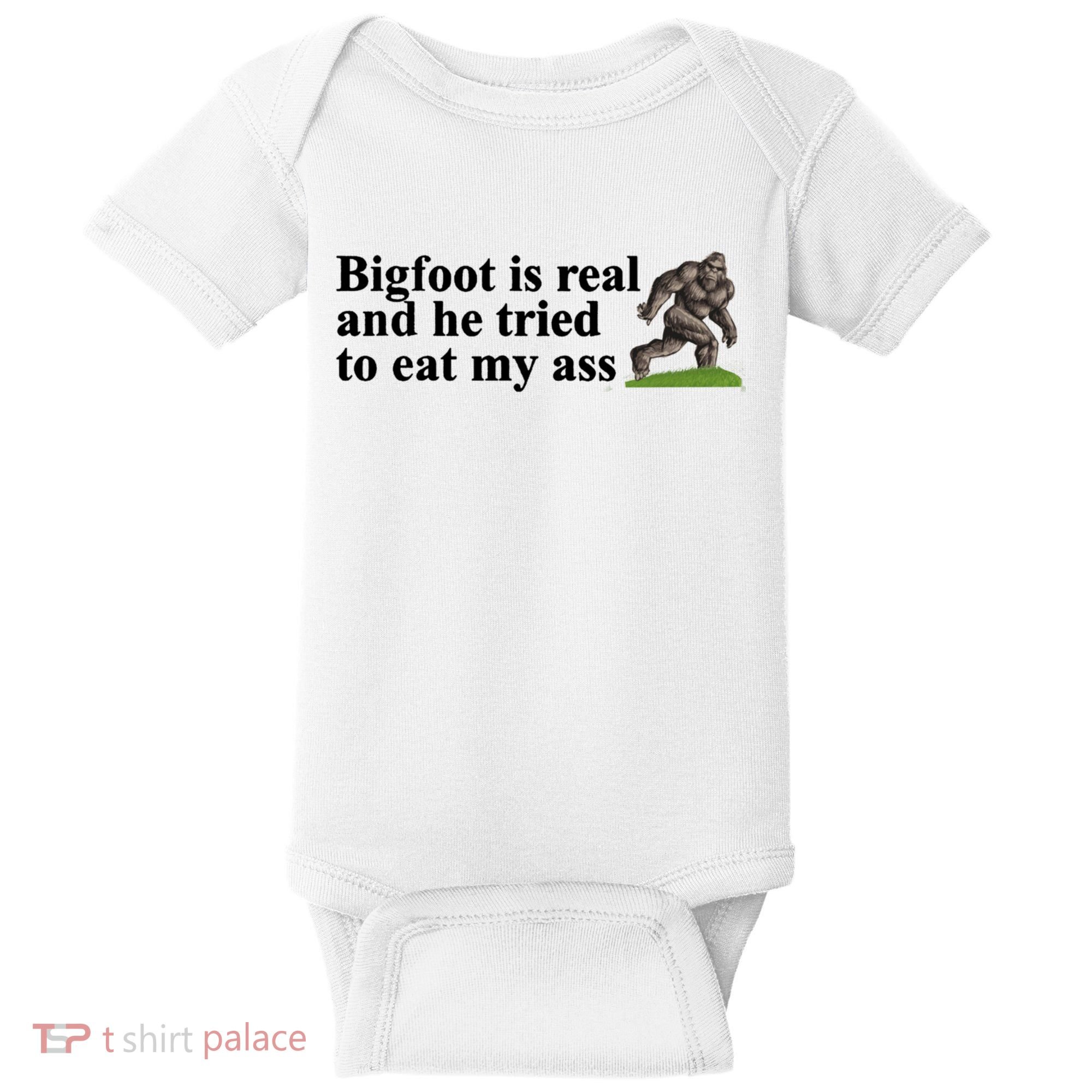 Bigfoot Is Real And He Tried To Eat My Ass Meme Baby Bodysuit