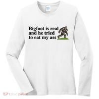 Bigfoot Is Real And He Tried To Eat My Ass Meme Women's Long Sleeve Shirt thumb 0