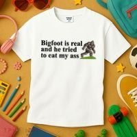 Bigfoot Is Real And He Tried To Eat My Ass Meme Kids T-Shirt thumb 3