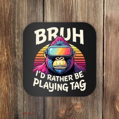 Bruh ID Rather Be Playing Tag Gorilla Wearing Vr Gamer Coaster