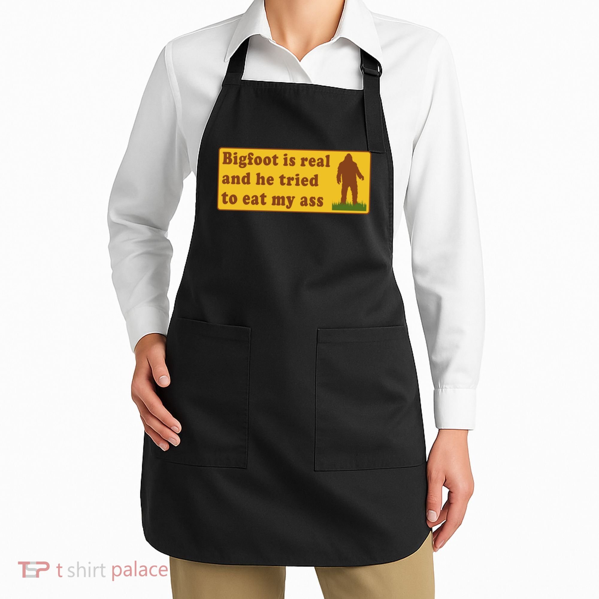 Bigfoot Is Real And He Tried To Eat My Ass Meme Apron