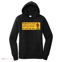 Bigfoot Is Real And He Tried To Eat My Ass Meme Women's Hoodie thumb 0